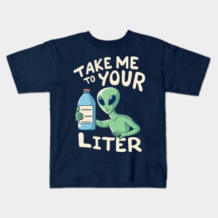 Take me to your Liter - Drink Water - Stay hydrated Kids T-Shirt